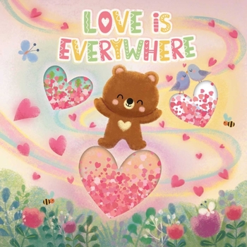 Paperback Love Is Everywhere: Board Book with Glitter Shakers Book