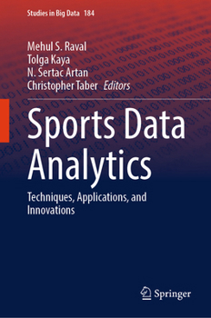 Sports Data Analytics: Techniques, Applications, and Innovations (Studies in Big Data, 184)