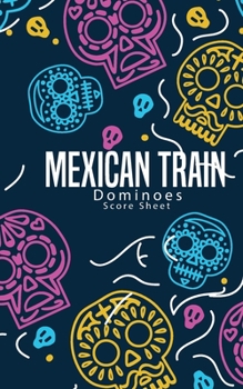 Paperback Mexican Train Dominoes Score Sheet: Small size pads were great. Mexican Train Score Record Dominoes Scoring Game Record Level Keeper Book, size 5x8 in Book