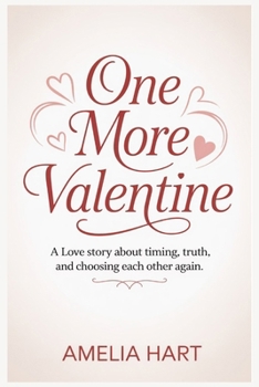 Paperback One More Valentine: A Love Story About Timing, Truth, and Choosing Each Other Again Book
