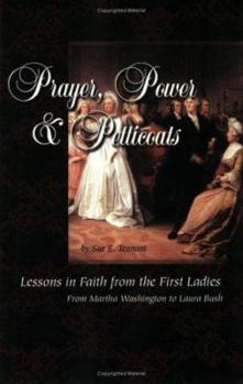 Paperback Prayer, Power & Petticoats: Lessons in Faith from the First Ladies from Martha Washington to Laura Bush Book