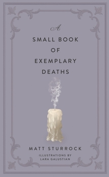 Hardcover A Small Book of Exemplary Deaths Book