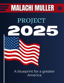 PROJECT 2025: A BLUEPRINT FOR A GREATER AMERICA