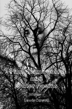 Phantasmagoria and Other Poems: With Original Illustrated