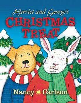 Harriet and George's Christmas Treat (Nancy Carlson's Neighborhood) - Book  of the Loudmouth George