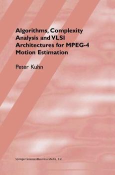 Hardcover Algorithms, Complexity Analysis and VLSI Architectures for Mpeg-4 Motion Estimation Book