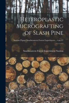 Paperback Heteroplastic Micrografting of Slash Pine; no.47 Book