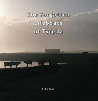 Paperback The Forgotten Lifeboats of Tyrella Book