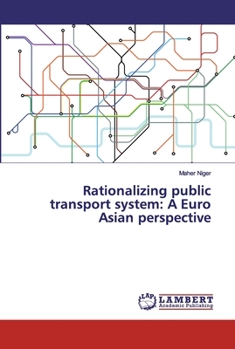 Paperback Rationalizing public transport system: A Euro Asian perspective Book