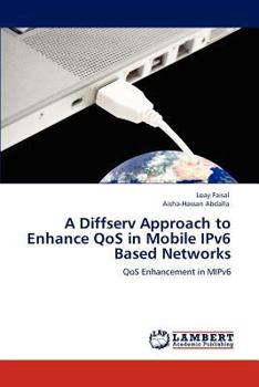 Paperback A Diffserv Approach to Enhance QoS in Mobile IPv6 Based Networks Book