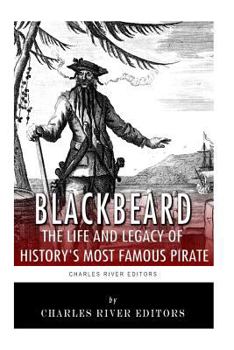 Paperback Blackbeard: The Life and Legacy of History's Most Famous Pirate Book