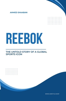 Reebok: The Untold Story of a Global Sports Icon