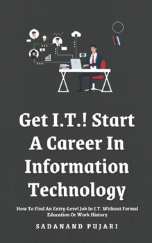 Get I.T.! Start A Career In Information Technology
