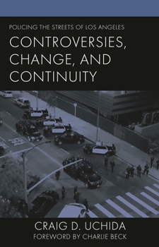 Hardcover Policing the Streets of Los Angeles: Controversies, Change, and Continuity Book