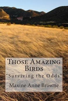 Paperback Those Amazing Birds: "Surviving the Odds" Book