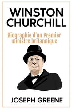 Paperback Winston Churchill: Biographie d'un Premier ministre britannique [French] Book