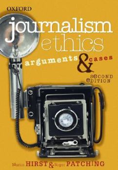 Paperback Journalism Ethics: Arguments & Cases Book