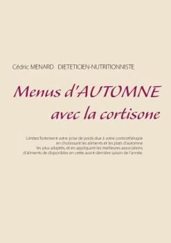 Menus d'Automne Avec La Cortisone (French Edition)