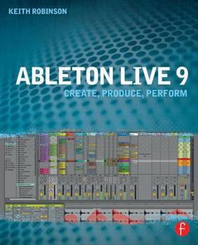 Paperback Ableton Live 9: Create, Produce, Perform Book