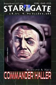 STAR GATE 187-188: Commander Haller: „Der Herr der Sieben – und seine besondere Mission!“ (STAR GATE - das Original)