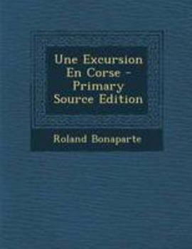 Paperback Une Excursion En Corse - Primary Source Edition [French] Book