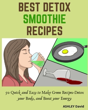 Paperback Best Detox Smoothie Recipes: 10 Day Green Smoothie Cleanse-Lose Up to 10 Pounds in 10 Days! Book