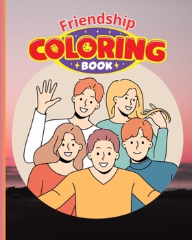 Friendship Coloring Book For Women, Girls: Funny Coloring Book For Adults, Best Friends Coloring Pages For Teens