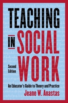 Hardcover Teaching in Social Work: An Educator's Guide to Theory and Practice Book