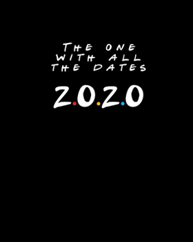 The One With All The Dates 2020: Friends TV Show Inspired Planner & Diary | 8x10 2020 Calendar Year Organizer with To Do Lists, Monthly & Weekly View, A4 Size Desk Diary | January 2020 - December 2020