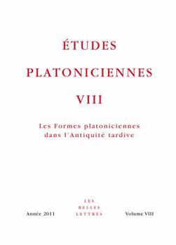 Paperback Etudes Platoniciennes VIII: Les Formes Platoniciennes Dans l'Antiquite Tardive [French] Book