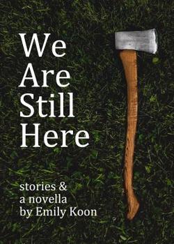 Paperback We Are Still Here: Stories & A Novella Book