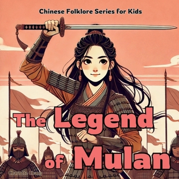 Paperback The Legend of Mulan: Chinese Folklore Stories for Kids [Large Print] Book