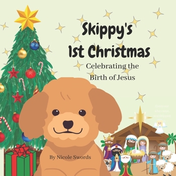 Paperback Skippy's 1st Christmas: Celebrating the Birth of Jesus Book