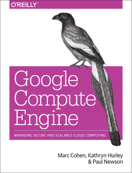 Paperback Google Compute Engine: Managing Secure and Scalable Cloud Computing Book