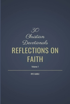 Paperback 30 Christian Devotionals - Reflections on Faith - Volume 1 Book