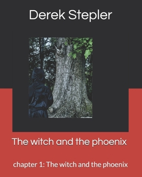 Paperback The witch and the phoenix: chapter 1: The witch and the phoenix Book