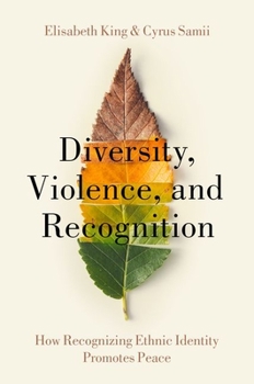 Paperback Diversity, Violence, and Recognition: How Recognizing Ethnic Identity Promotes Peace Book