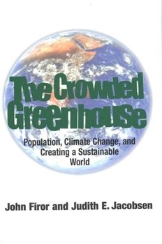 Hardcover The Crowded Greenhouse: Population, Climate Change, and Creating a Sustainable World Book