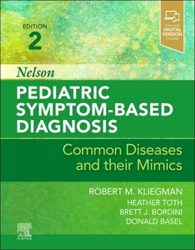 Hardcover Nelson Pediatric Symptom-Based Diagnosis: Common Diseases and Their Mimics Book