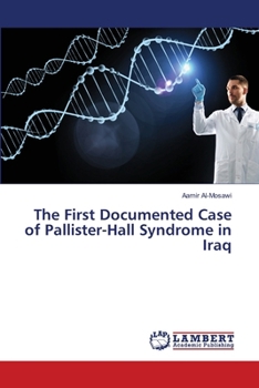 The First Documented Case of Pallister-Hall Syndrome in Iraq