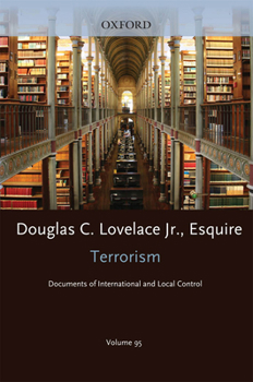 Hardcover Terrorism Documents of International and Local Control: Detainee Treatment, Interrogation and Extraordinary Rendition in the War Against Terrorists Vo Book