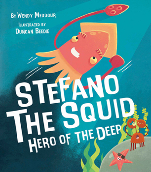 Hardcover Stefano the Squid: Hero of the Deep Book