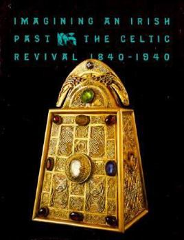 Paperback Imagining an Irish Past: The Celtic Revival 1840-1940 Book