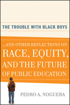 Paperback The Trouble with Black Boys: ...and Other Reflections on Race, Equity, and the Future of Public Education Book