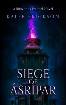 Siege of Ásripar: A Riftworlds Prequel Novel