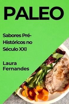 Paperback Paleo: Sabores Pré-Históricos no Século XXI [Portuguese] Book