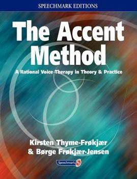 Paperback The Accent Method: A Rational Voice Therapy in Theory and Practice Book