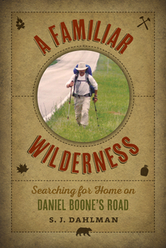 Paperback A Familiar Wilderness: Searching for Home on Daniel Boone's Road Book