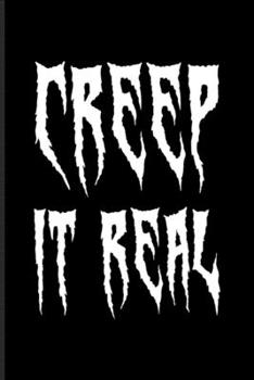 Creep It Real: Best Horror Quote And Saying Undated Planner | Weekly & Monthly No Year Pocket Calendar | Medium 6x9 Softcover | For Creepy Creations & Trick Or Treat Lover Fans