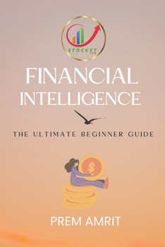 Paperback Financial Intelligence: The Ultimate Beginner Guide Book